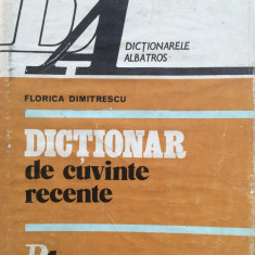 DICTIONAR DE CUVINTE RECENTE - Florica Dimitrescu