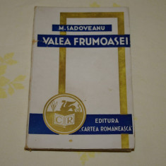 Valea frumoasei - M. Sadoveanu - Editura Cartea Romaneasca - 1943