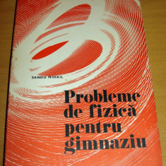PROBLEME DE FIZICA PENTRU GIMNAZIU - Sandu Mihail / 1977