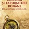 Calatori si exploratori romani de-a lungul secolelor - Florian Petrescu