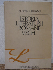 ISTORIA LITERATURII ROMANE VECHI-STEFAN CIOBANU foto