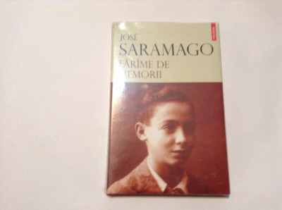 Farime de memorii - Jose Saramago,RF7/4,RF3/2 foto