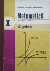 MATEMATICA MANUAL PENTRU CLASA A X-A ALGEBRA - C. Nastasescu, C. Nita, S. Popa foto