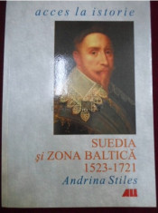 Suedia si zona baltica : 1523-1721 / Andrina Stiles foto