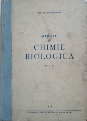 MANUAL DE CHIMIE BIOLOGICA - Simion Oeriu (Vol. I) foto