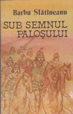 BARBU SLATINEANU - SUB SEMNUL PALOSULUI foto