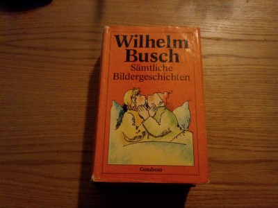 WILHELM BUSCH - Samtliche Bildergeschichten - desen , caricatura - 1978, 906 p. foto