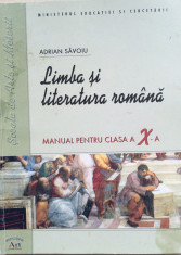 LIMBA SI LITERATURA ROMANA MANUAL PENTRU CLASA A X-A - Adrian Savoiu (S.A.M.) foto