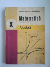 MATEMATICA - MANUAL PENTRU CLASA A X A - ALGEBRA - C. NASTASESCU ( A 71 ) foto
