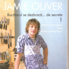 (C6101) JAMIE OLIVER - BUCATARUL SE DEZBRACA DE... SECRETE 1, IERBURI SI MIRODEN