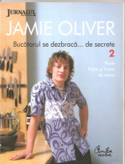 (C6102) JAMIE OLIVER - BUCATARUL SE DEZBRACA DE... SECRETE 2, PASTE, PESTE,.... foto