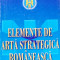 ELEMENTE DE ARTĂ STRATEGICĂ ROM&Acirc;NEASCĂ - C-TIN OZUNU, GABRIEL OPREA, &#039;17