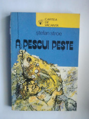 A PESCUI PESTE - STEFAN STROE ( 2645 ) foto