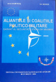 ALIANȚELE ȘI COALIȚIILE POLITICO-MILITARE - DOREL DUMITRAȘ, ION GIURCĂ, &#039;