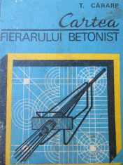 Cartea fierarului betonist (lipsa ultimele 26 pagini) - T. Carare ,1980 foto