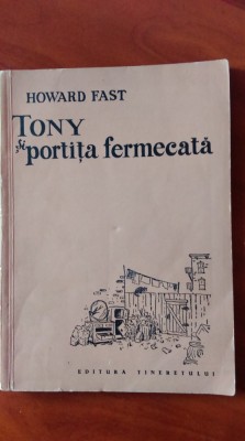 Tony si portita fermecata - Howard Fast/ ilustratii de William Vigoda foto