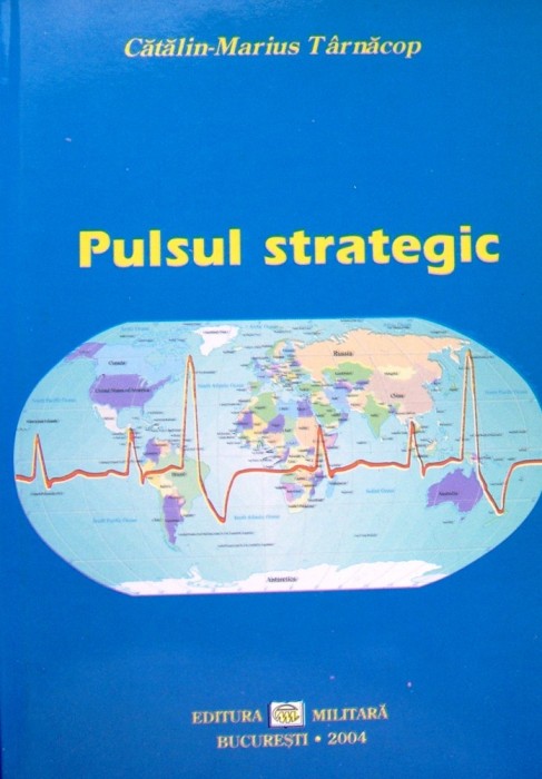 PULSUL STRATEGIC - CĂTĂLIN-MARIUS T&Acirc;RNĂCOP, &#039;17