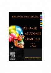 Atlas de Anatomie a Omului F.H. Netter editia a 5-a (limba romana) - NOU foto