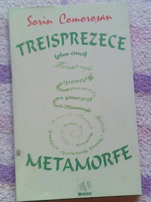 Treisprezece (plus cinci) metamorfoze-Sorin Comoroșan foto