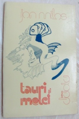 JON / ION MILOS - TAURI SI MELCI (VERSURI princeps 1982/ pref. VASILE NICOLESCU) foto