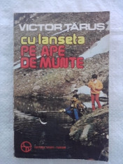 Cu lanseta pe ape de munte - Victor Tarus (tehnici pescuit) / R1F foto