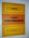 Elemente de dermatomicologie &ndash; I. Cojocaru &ndash; 1979