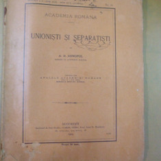 A. D. Xenopol Unionisti si separatisti Bucuresti 1909 200
