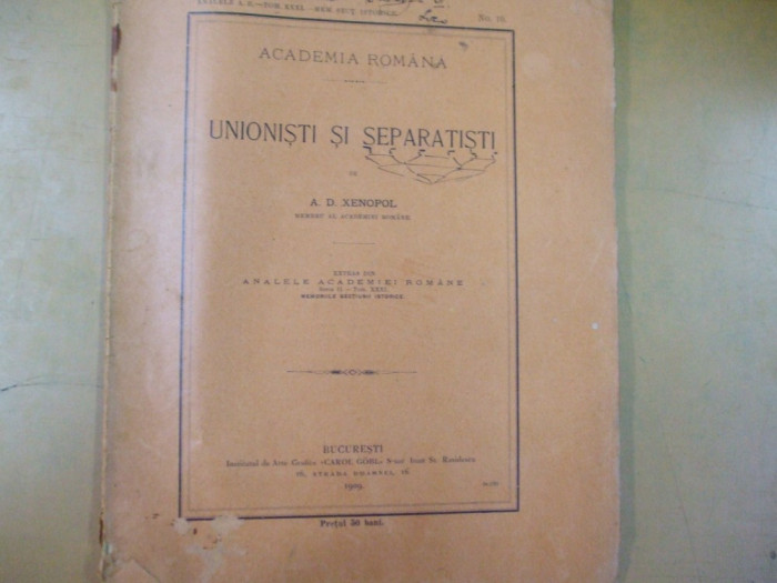 A. D. Xenopol Unionisti si separatisti Bucuresti 1909 200