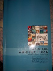 Admitere Arhitectura. Propuneri si subiecte. Editia 1 foto
