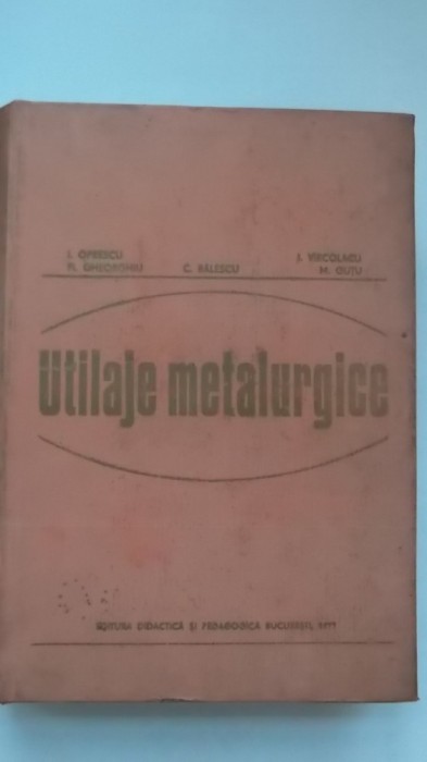 Iulian Oprescu, s.a. - Utilaje metalurgice