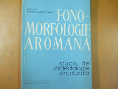 Fonomorfologie aromana studiu de dialectologie structurala Bucuresti 1968 foto