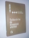 Tulburarile de dinamica uterina &ndash; Cum Traim - Henrietta Ciortoloman &ndash; 1972