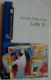 Cumpara ieftin DUMITRU RADU POPA - LADY V. (2006) [dedicatie / autograf pt. ION LACUSTA]