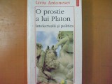 O prostie a lui Platon intelectualii si politica Iasi 1997 L. Antonesei 009