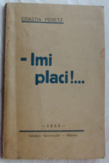 ERASTIA PERETZ-IMI PLACI!.../debut 1933/pref. TUDOR ARGHEZI/desen ROSS/dedicatie foto