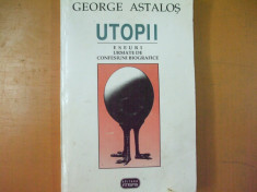 George Astalos Utopii eseuri urmate de confesiuni biografice Bucuresti 1997 foto