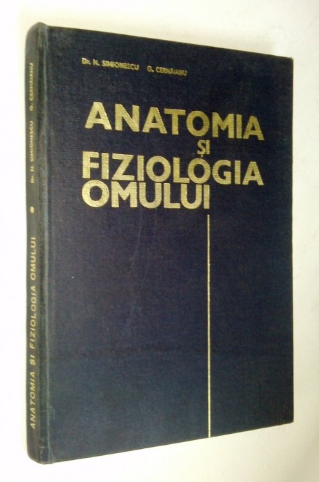 Anatomia si fiziologia omului &ndash; N. Simionescu, G. Cernaianu - 1966