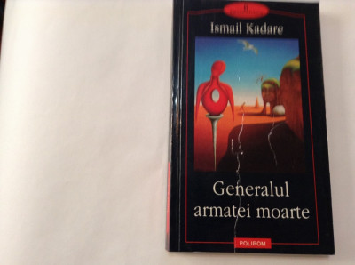 ISMAIL KADARE - GENERALUL ARMATEI MOARTE ,rf2/2 foto