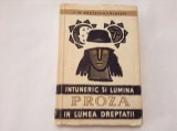 INTUNERIC SI LUMINA. IN LUMEA DREPTATII de IOAN AL. BRATESCU-VOINESTI 1957