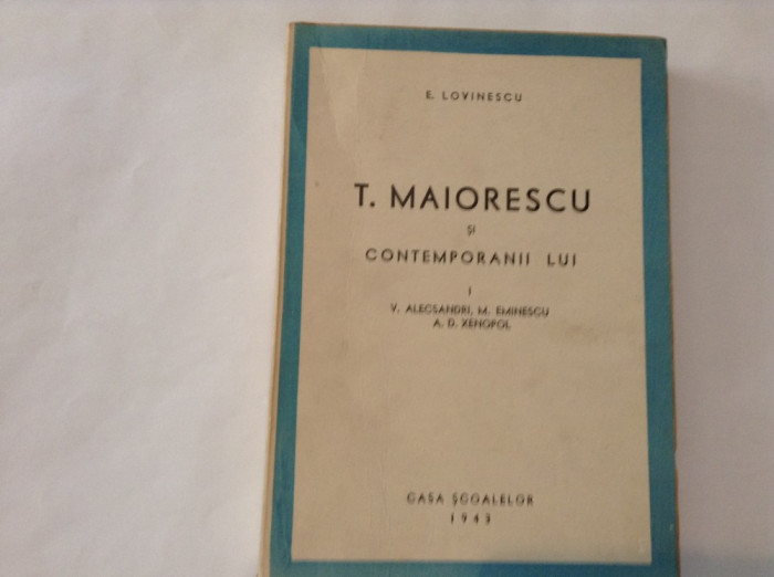 E.LOVINESCU - T.MAIORESCU SI CONTEMPORANII LUI Vol.1 Ed.1943