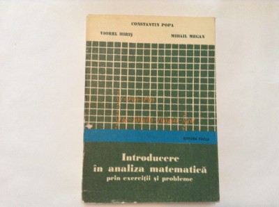 INTRODUCERE IN ANALIZA MATEMATICA PRIN EXERCITII SI PROBLEME,C POPA,RM1 foto