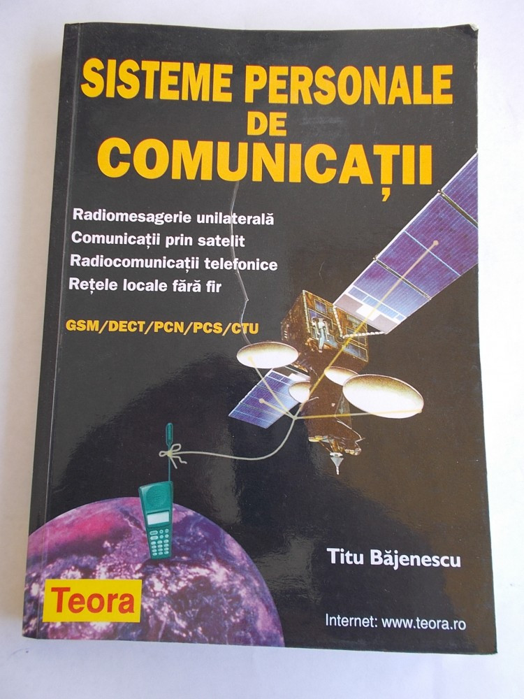 SISTEME PERSONALE DE COMUNICATII GSM,DECT,PCN,PCS,CTU - TITU BAJENESCU |  Okazii.ro