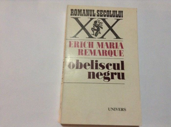 ERICH MARIA REMARQUE - OBELISCUL NEGRU,RF8/1