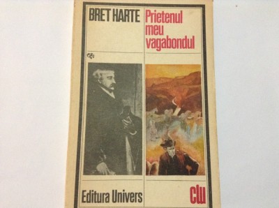 Prietenul meu vagabondul - Bret Harte,RF8/1 foto