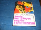 DAN GRIGORESCU - ISTORIA UNEI GENERATII PIERDUTE EXPRESIONISTII