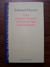 Criza stiintelor europene si fenomenologia transcedentala -Edmund Husserl (2011) foto