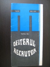 Program teatru stagiunea 1968-1969 - Ofiterul recrutor / Teatrul Mic