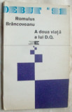 Cumpara ieftin ROMULUS BRANCOVEANU-A DOUA VIATA A LUI D.Q./debut1991/dedicatie pt FLORENTA ALBU