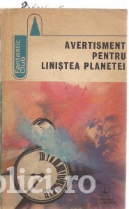 x - Avertisment pentru linistea planetei (antol. de anticipatie romaneasca) foto