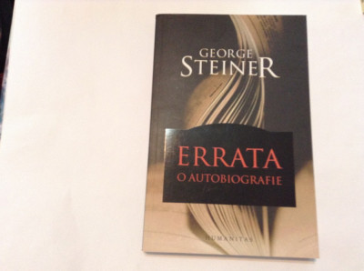 GEORGE STEINER - Errata. O autobiografie [Humanitas, 2008],RF8/2 foto